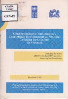 Gender-sensitive Participatory Curriculum Development at National Training Institutions in Vietnam : Striving for more effective and gender-sensitive learning and teaching